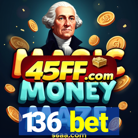 136 bet